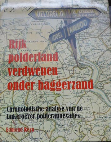 Rijk polderland vernederd verdwenen onder baggerzand / Rijk, Boeken, Geschiedenis | Wereld, Verzenden, Zo goed als nieuw, Edmond Reyn