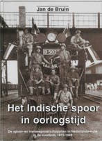 Het Indische spoor in oorlogstijd 9789071513466, Boeken, Verzenden, Gelezen, J.C. de Bruin