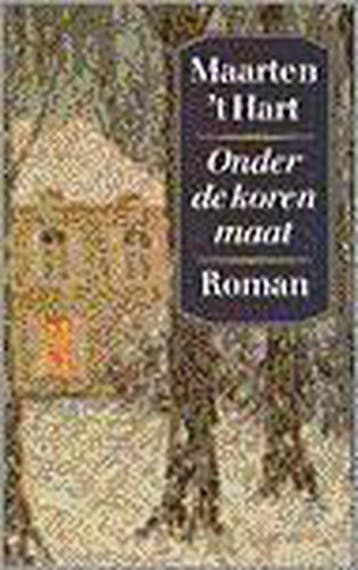 Onder de korenmaat - Maarten t Hart 9789029520454, Verzenden, Gelezen, Maarten 't Hart