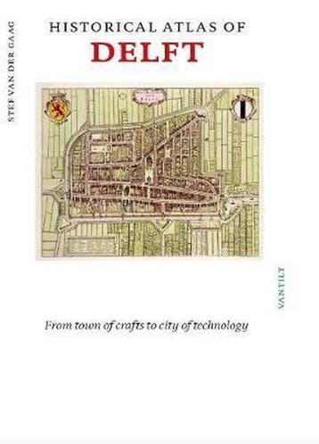Historical atlas of Delft 9789460042539 Stef van der Gaag, Verzenden, Zo goed als nieuw, Stef van der Gaag