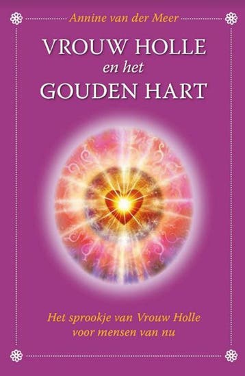 Vrouw Holle en het gouden hart 9789082672916, Verzenden, Zo goed als nieuw, Annine E. G. van der Meer