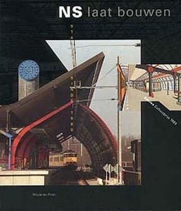 NS LAAT BOUWEN STATIONS SINDS 1980 - VAN DE SCHOOR, Verzenden, Gelezen, VAN DE SCHOOR