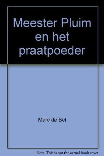 Meester Pluim en het praatpoeder - Marc de Bel 9789077060285, Verzenden, Gelezen, Marc de Bel