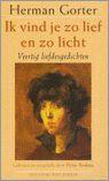 Ik vind je zo lief en zo licht - Herman Gorter 9789035119161, Verzenden, Gelezen, Herman Gorter