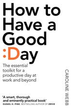 How to Have a Good Day 9781509818242 Caroline Webb, Verzenden, Gelezen, Caroline Webb