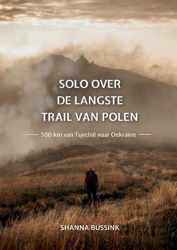 Solo Over De Langste Trail Van Polen | Shanna Bussink, Ophalen of Verzenden, Nieuw, Shanna Bussink