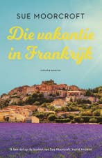 Die vakantie in Frankrijk 9789401616713 Sue Moorcroft, Verzenden, Gelezen, Sue Moorcroft