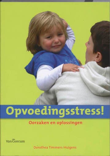 Opvoedingsstress ! - Dorothea Timmers-Huigens 9789023245513, Boeken, Verzenden, Gelezen, Dorothea Timmers-Huigens