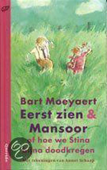 Eerst zien & Mansoor, of Hoe we Stina bijna doodkregen /, Verzenden, Gelezen, Bart Moeyaert