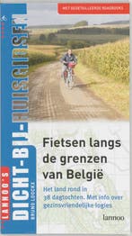 Fietsen langs de grenzen van België / DICHT BIJ HUIS, Verzenden, Zo goed als nieuw, B. Loockx