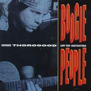cd - George Thorogood And The Destroyers - Boogie People, Verzenden, Zo goed als nieuw