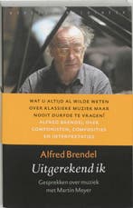 Uitgerekend ik 9789028419612 Alfred Brendel, Boeken, Verzenden, Zo goed als nieuw, Alfred Brendel