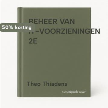 BEHEER VAN IT-VOORZIENINGEN 2E - Theo Thiadens 9789039510858, Verzenden, Zo goed als nieuw, Theo Thiadens