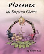 9780976290773 Placenta The Forgotten Chakra | Tweedehands, Verzenden, Zo goed als nieuw, Robin Lim