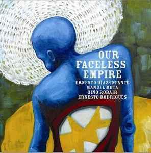 cd - Ernesto Diaz-Infante - Our Faceless Empire, Verzenden, Zo goed als nieuw
