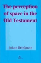 PERCEPTION OF SPACE IN THE OLD TEST 9789039000038, Verzenden, Gelezen, J.M. Brinkman