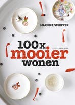 100 x mooier wonen 9789021546421 Marijke Schipper, Verzenden, Zo goed als nieuw, Marijke Schipper