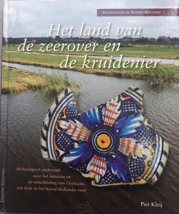 het land van de zeerover en de kruidenier / Archeologie in, Boeken, Verzenden, Zo goed als nieuw, Piet Kleij