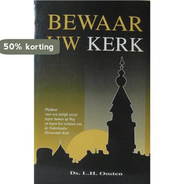 Bewaar uw kerk - L.H. Oosten 9789071272769, Verzenden, Gelezen, L.H. Oosten