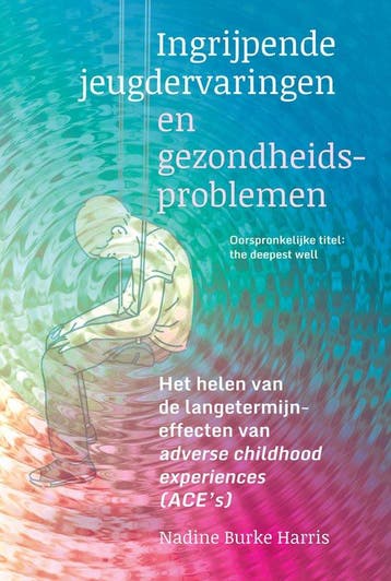9789463160445 Ingrijpende jeugdervaringen en gezondheidsp..., Verzenden, Zo goed als nieuw, Nadine Burke Harris