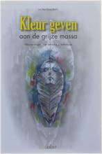 Kleur geven aan de grijze massa 9789044119794 L. Van Gorp, Verzenden, Gelezen, L. Van Gorp