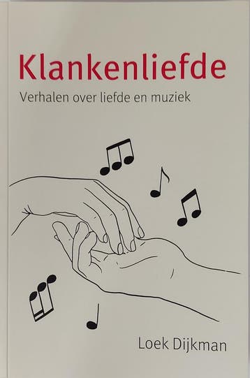 Klankenliefde - Loek Dijkman 9789462623514, Verzenden, Zo goed als nieuw, Loek Dijkman
