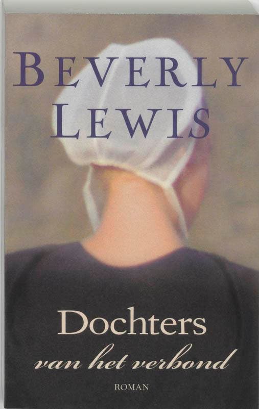 Dochters van het verbond 9789061408239 Beverly Lewis, Boeken, Romans, Gelezen, Verzenden