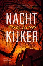Nachtkijker 9789400518056 Tracy Sierra, Verzenden, Zo goed als nieuw, Tracy Sierra
