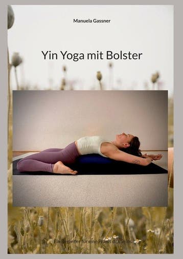 9783695726592 Yin Yoga mit Bolster Manuela Gassner, Verzenden, Nieuw, Manuela Gassner