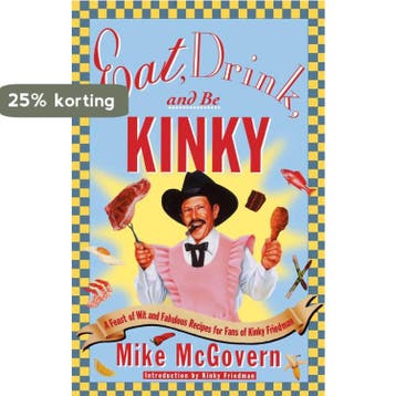 Eat, Drink, and Be Kinky - Mike Mcgovern 9780684856742, Boeken, Verzenden, Gelezen, Mike Mcgovern