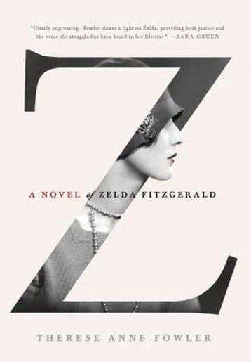 Z: A Novel of Zelda Fitzgerald - Therese Anne Fowler, Boeken, Verzenden, Gelezen, Therese Anne Fowler