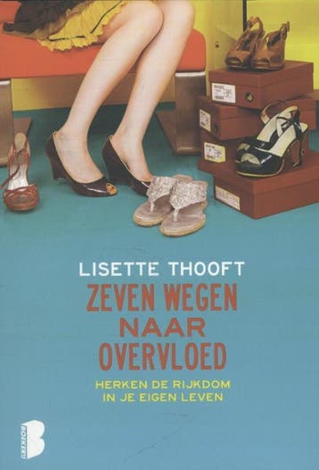 Zeven wegen naar overvloed - Lisette Thooft 9789022569443, Verzenden, Zo goed als nieuw, Lisette Thooft