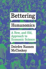 9780226826516 Bettering Humanomics Deirdre Nansen Mccloskey, Verzenden, Nieuw, Deirdre Nansen Mccloskey