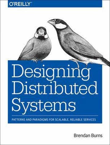 9781491983645 Designing Distributed Systems | Tweedehands, Verzenden, Zo goed als nieuw, Brendan Burns