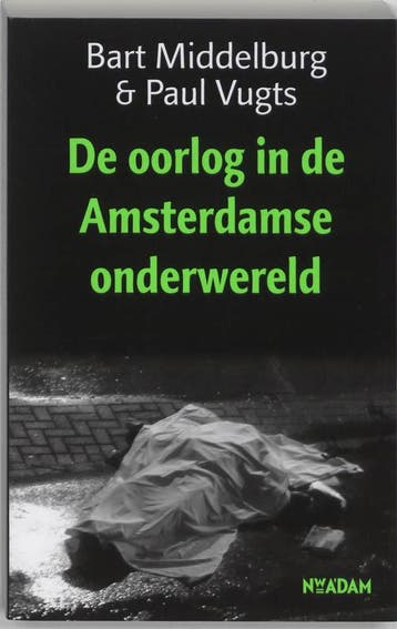 De oorlog in de Amsterdamse onderwereld - Bart Middelburg, Verzenden, Gelezen, Bart Middelburg