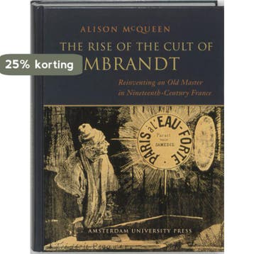 The rise of the cult of Rembrandt 9789053566244 A. MacQueen, Verzenden, Zo goed als nieuw, A. MacQueen