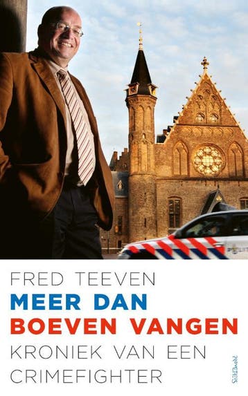 Meer dan boeven vangen - Fred Teeven 9789044643121, Verzenden, Zo goed als nieuw, Fred Teeven