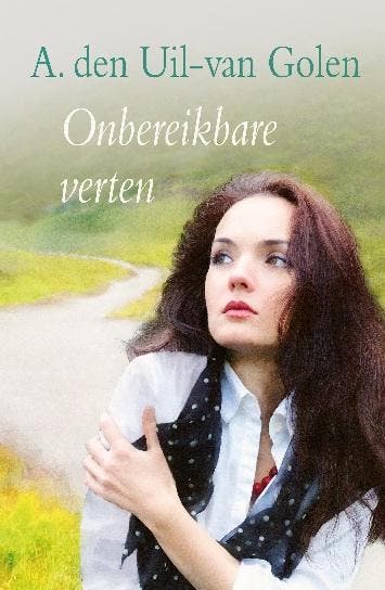 Onbereikbare verten - A. den Uil-van Golen 9789059779211, Boeken, Verzenden, Gelezen, A. den Uil-van Golen