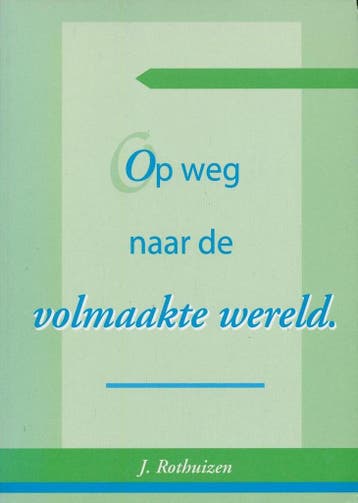 Op weg naar de volmaakte wereld 9789080387119 J. Rothuizen, Verzenden, Gelezen, J. Rothuizen