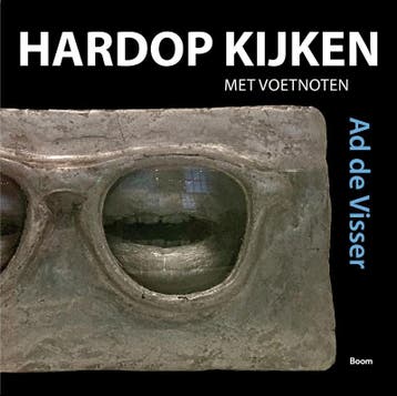 Hardop kijken met voetnoten 9789024422203 Ad de Visser, Verzenden, Gelezen, Ad de Visser