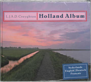 Holland Album - L.J.A.D. Creyghton 9789058973849, Verzenden, Gelezen, L.J.A.D. Creyghton