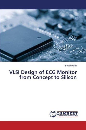 9783659636899 VLSI Design of ECG Monitor from Concept to ..., Verzenden, Nieuw, Basel Halak