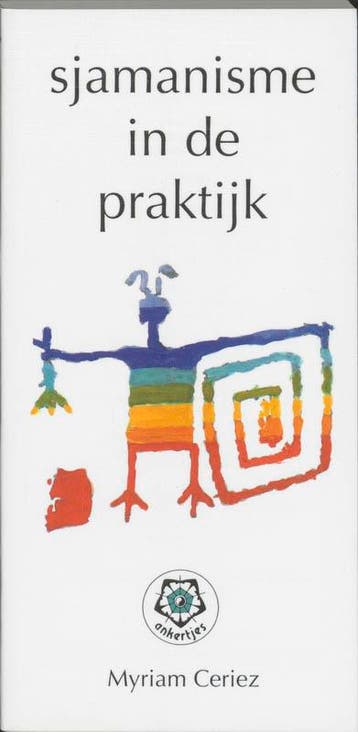 Sjamanisme in de praktijk / Ankertjes / 226 - Myriam Ceriez, Boeken, Verzenden, Gelezen, Myriam Ceriez