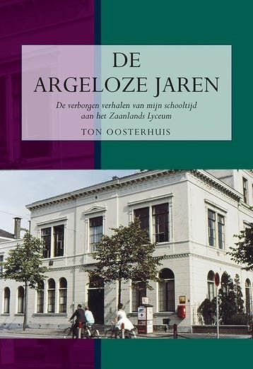 De argeloze jaren - Ton Oosterhuis 9789089546241, Verzenden, Gelezen, Ton Oosterhuis