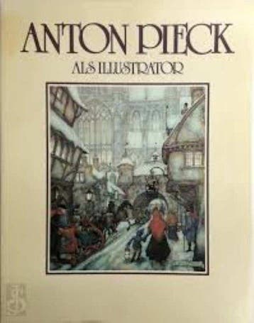 Anton Pieck als illustrator - Pieck, Verzenden, Gelezen
