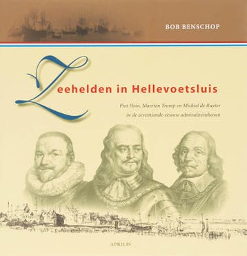 Zeehelden in Hellevoetsluis / Helvoets Historische Reeks / 1, Verzenden, Zo goed als nieuw, B. Benschop