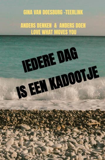 Iedere Dag Is Een Kadootje | Gina Van Doesburg -Teerlink, Ophalen of Verzenden, Nieuw, Gina Van Doesburg -Teerlink