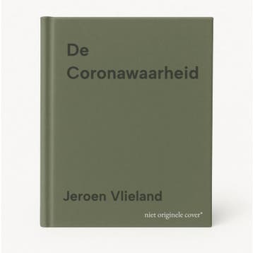 De Coronawaarheid - Jeroen Vlieland 9789464658477, Boeken, Verzenden, Zo goed als nieuw, Jeroen Vlieland