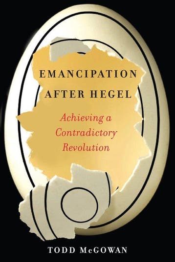 9780231192712 Emancipation After Hegel Todd Mcgowan, Boeken, Verzenden, Nieuw, Todd Mcgowan