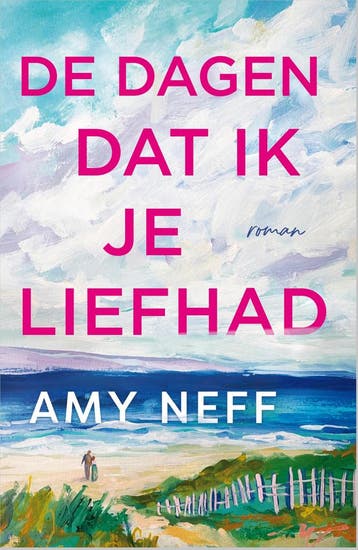 De dagen dat ik je liefhad - Amy Neff 9789402715231, Verzenden, Zo goed als nieuw, Amy Neff